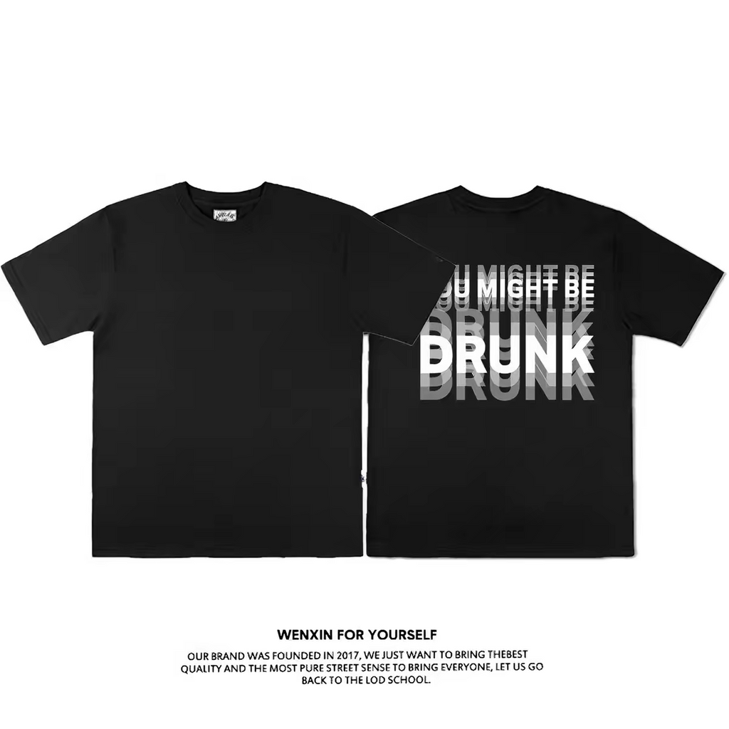 YOU MIGHT BE DRUNK Tshirt