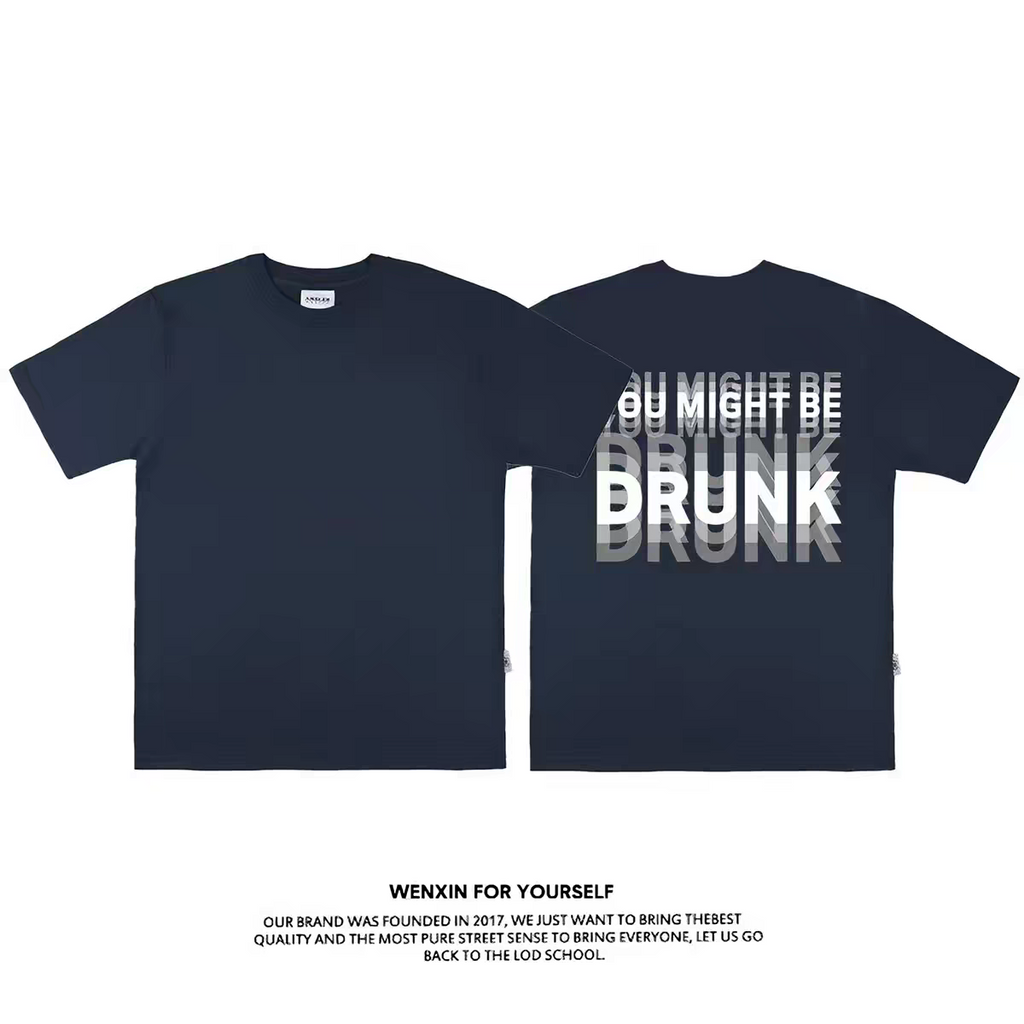 YOU MIGHT BE DRUNK Tshirt